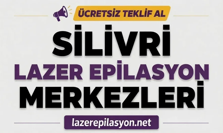 Silivri Lazer Epilasyon